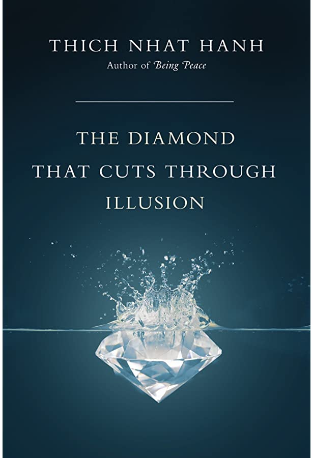 Book cover of The Diamond That Cuts Through Illusion by Thich Nhat Hanh Book cover of The Diamond That Cuts Through Illusion by Thich Nhat Hanh